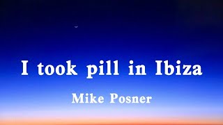 I took pill in IbizaMike Posner [upl. by Hnirt]