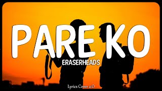 Pare Ko  Eraserheads Lyrics Cover [upl. by Yeleen813]