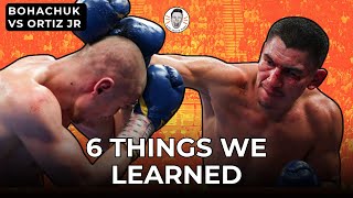 6 Things We Learned From Bohachuk Vs Ortiz Jr  War amp Controversy [upl. by Aroled801]