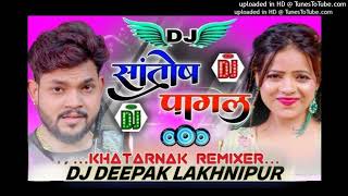 ankushraja santosh pagal na haai new dj hard bass dj song dj Deepak [upl. by Nela]