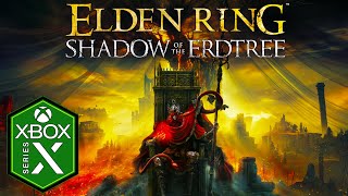 Elden Ring Shadow of the Erdtree Xbox Series X Gameplay Review Optimized Ray Tracing [upl. by Drew]