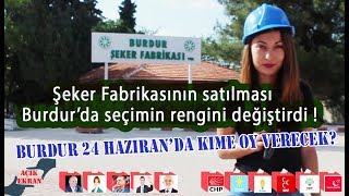 Burdura sorduk Seçimde kime oy vereceksiniz Şeker fabrikasının satılması oyları etkiledi mi [upl. by Linnette]