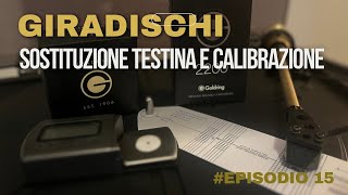 SOSTITUZIONE e CALIBRAZIONE TESTINA del GIRADISCHI [upl. by Shermy89]