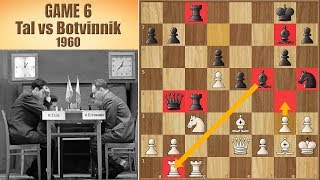 Storm of the Century  Tal vs Botvinnik 1960  Game 6 [upl. by Salvadore]