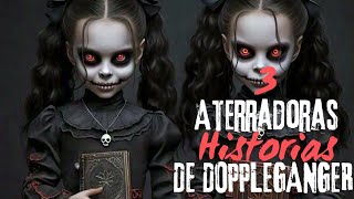 3 Historias de terror de DOPPLEGANGER HISTORIAS DE TERROR [upl. by Idnic408]