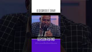 GERSON RUFINO  O segredo é orar  as melhores do cantor gospel reconstrução gersonrufinoshorts [upl. by Novyat]