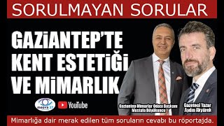 Sorulmayan sorular  GAZİANTEPTE KENT ESTETİĞİ VE MİMARLIK [upl. by Hamal]