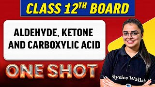 ALDEHYDE KETONE AND CARBOXYLIC ACID  Complete Chapter in 1 Shot  Class 12th BoardNCERT [upl. by Halivah]