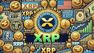 Ripple XRP  US Federal Reserve Confirms Use of XRP 10000 XRP Value Speculation [upl. by Pandich879]