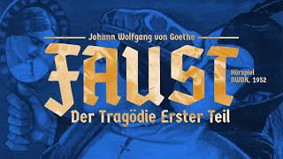 Faust I – Der Tragödie Erster Teil Johann Wolfgang von Goethe 1808 – Hörspiel 1952 [upl. by Ahsekyw]