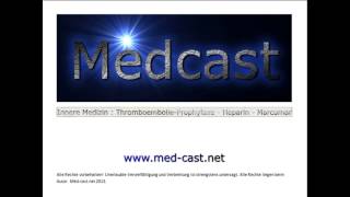 Medcast Innere Medizin  Chirurgie  Thromboembolieprophylaxe  Heparine  Marcumartherapie [upl. by Nosna]