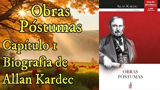 Biografia de Allan Kardec  Capítulo 1  Obras Póstumas  Audiobook [upl. by Weidar]