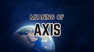 What is the meaning of Axis [upl. by Prebo]