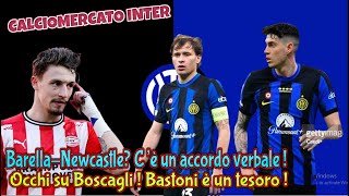 CALCIOMERCATO INTER Barella Newcastle C’è un accordo  Occhi su Boscagli  Bastoni è un tesoro [upl. by Aicatan]