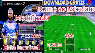 🚨RUMO ao ESTRELATO modificado está incrível no PES 2025 ISO PS2 download grátis [upl. by Llacam]