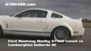 HD Ford Mustang Shelby GT500 tuned 600 HP vs Lamborghini Gallardo SE 50300 kmh [upl. by Leigh77]