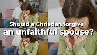 Should a Christian forgive an unfaithful spouse [upl. by Nohshan]