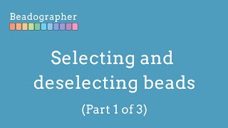 ARCHIVED 20 Selecting and deselecting beads Part 1 of 3 [upl. by Llyrrad]