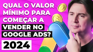 QUAL VALOR MÍNIMO INVESTIR NO GOOGLE ADS P COMEÇAR A ANUNCIAR E CONSEGUIR VENDER ATUALIZADO 2024 [upl. by Schoof]