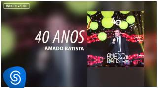 Amado Batista  Olhos Verdes  Álbum 40 Anos Áudio Oficial [upl. by Atirac]