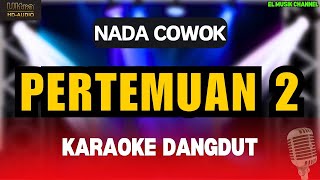 PERTEMUAN 2  VERSI KARAOKE NADA COWOKPRIA [upl. by Dorene]