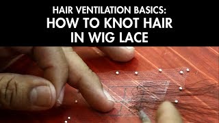 Hair Ventilation Basics How to Knot Hair in Wig Lace [upl. by Concordia960]