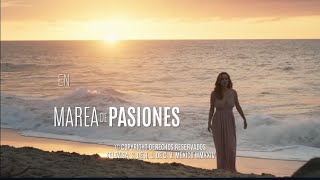 Marea de Pasiones  Entrada [upl. by Secilu515]