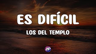 Es Dificil  Los Del Templo  Video Letra  Andres Pino Music [upl. by Icram]