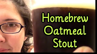 Homebrew Oatmeal Stout [upl. by Kleeman106]