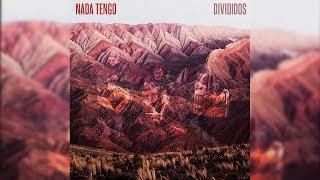 DIVIDIDOS  Nada Tengo [upl. by Charis]