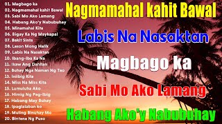 HABANG AKOY NABUBUHAY  Tagalog Love Song Collection Playlist 2024 💕Non Stop Music Love Songs [upl. by Delcine]