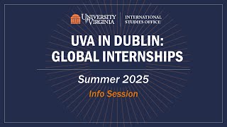 INFO SESSION UVA in Dublin Global Internships Summer 2025 [upl. by Weber112]