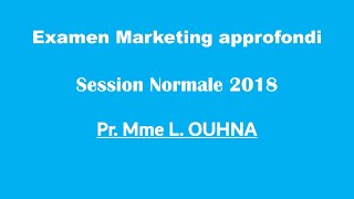 Corrigé Examen Marketing approfondi  Mme L OUHNA Session Normale 2023 [upl. by Halladba]