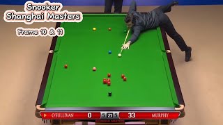 Snooker Shanghai Masters Ronnie O’Sullivan Vs Murphy  frame 10 amp 11 [upl. by Adihaj]