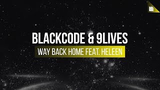 Blackcode amp 9lives feat Heleen  Way Back Home [upl. by Neila]