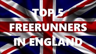 TOP 5 FREERUNNERS IN ENGLAND UK [upl. by Anelliw]