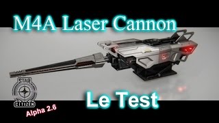 Star Citizen  Alpha 26  M4A Laser Cannon  Le Test [upl. by Putnam]