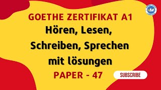 A1 Hören Lesen Schreiben Sprechen mit Lösungen  Paper  47  Goethe Zertifikat A1 Exam 2024 [upl. by Annyl575]