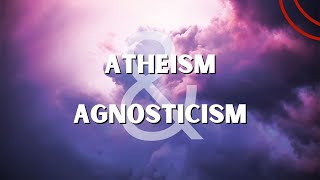 The Difference Between Atheism and Agnosticism [upl. by Medardas]