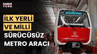 İlk yerli sürücüsüz metro aracı raylara indi [upl. by Roderic]