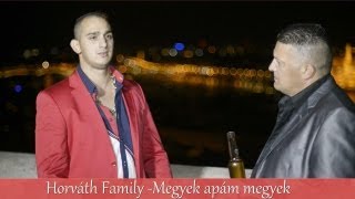 Horváth Family 2013 Megyek apám megyek Official ZGSTUDIO video [upl. by Lili]