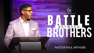 Battle Between Brothers  Pastor Paul Arthurs [upl. by Aden169]