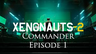 Xenonauts 2  Commander Campaign  Episode 1 [upl. by Ecilayram]