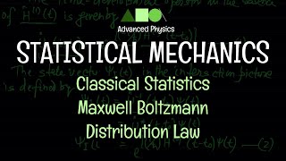 Statistical Mechanics  Classical Statistics  Maxwell Boltzmann Distribution Law [upl. by Hoffarth]