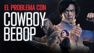 El PROBLEMA con COWBOY BEBOP de Netflix  Análisis y opinión [upl. by Inele]