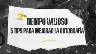 ✍🏽📝 5 Tips Para Mejorar la Ortografía ✍🏽📝 [upl. by Eelitan]