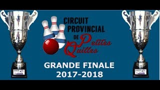 Grande Finale 20172018  Circuit Provincial de petites quilles [upl. by Adnaval3]