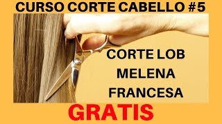 Como Hacer Corte Lob Corte Melena Francesa quotCURSO CORTE CABELLO 5quot [upl. by Tressa]