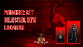 Prisoner Set and Celestial Dew location  Elden Ring Shadow of the Erdtree  الدن رینگ شدو آف ادرتری [upl. by Canale716]