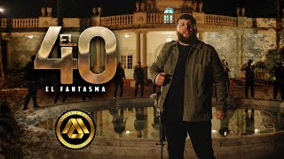 El Fantasma  El 40 Video Oficial [upl. by Miko]